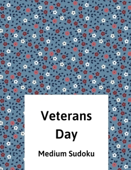 Veterans Day: 100 Medium Sudoku Puzzles In Large Print