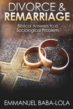 Paperback Divorce & Remarriage: Biblical Answers to a Sociological Problem Book
