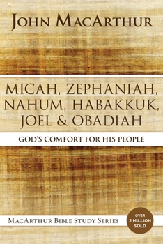 Paperback Micah, Zephaniah, Nahum, Habakkuk, Joel, and Obadiah: God's Comfort for His People Book