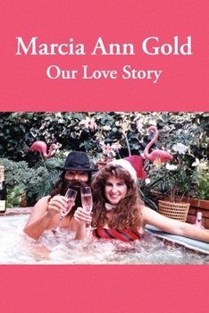 Paperback Marcia Ann Gold: Our Love Story Book