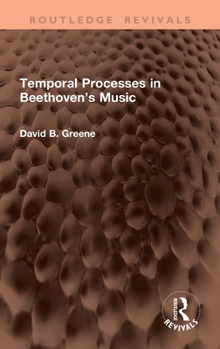 Hardcover Temporal Processes in Beethoven's Music Book