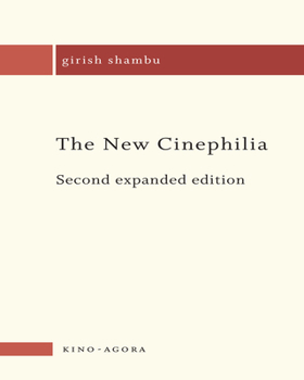 The New Cinephilia - Book #8 of the Kino-Agora