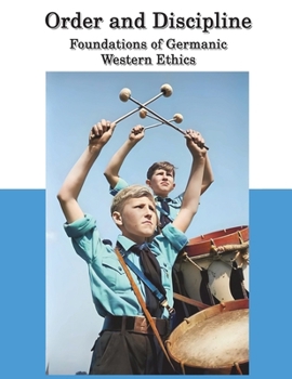 Paperback Order and Discipline: Foundations of Germanic Western Ethics Book