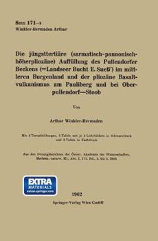 Die Jungsttertiare (Sarmatisch-Pannonisch-Hoherphiozane) Auffullung Des Pullendorfer Beckens (=Landseer Bucht E. Suess ) Im Mittleren Burgenland Und Der Pliozane Basaltvulkanismus Am Pauliberg Und Bei