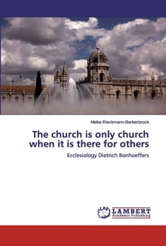 Paperback The church is only church when it is there for others Book