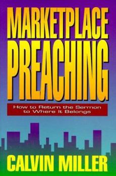 Paperback Marketplace Preaching: How to Return the Sermon to Where It Belongs Book