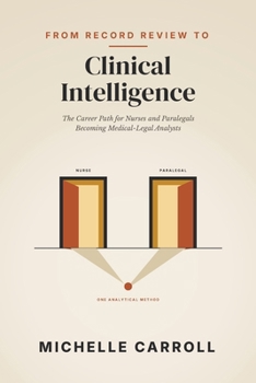 From Record Review to Clinical Intelligence: The Career Path for Nurses and Paralegals Becoming Medical-Legal Analysts