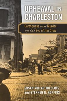 Hardcover Upheaval in Charleston: Earthquake and Murder on the Eve of Jim Crow Book