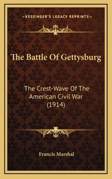 Hardcover The Battle of Gettysburg: The Crest-Wave of the American Civil War (1914) Book