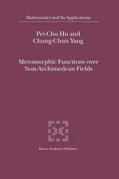 Paperback Meromorphic Functions Over Non-Archimedean Fields Book