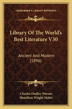 Library Of The World's Best Literature V30: Ancient And Modern