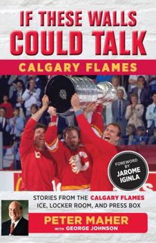Paperback If These Walls Could Talk: Calgary Flames Book