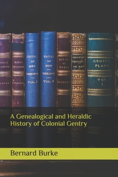 Paperback A Genealogical and Heraldic History of Colonial Gentry Book
