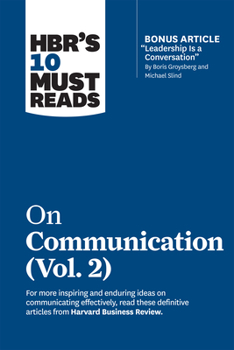 Paperback Hbr's 10 Must Reads on Communication, Vol. 2 (with Bonus Article Leadership Is a Conversation by Boris Groysberg and Michael Slind) Book