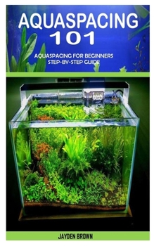 Paperback Aquaspacing 101: Aquaspacing for beginners Step-by-step guide Book