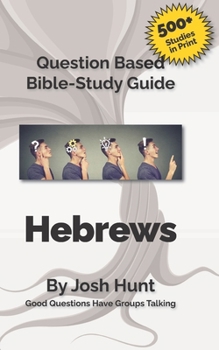 Paperback Hebrews: Good Questions Have Small Groups Book