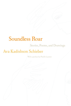 Paperback Soundless Roar: Stories, Poems, and Drawings Book