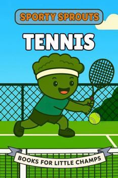Tennis: A Picture Book for Babies and Toddlers (Sporty Sprouts)