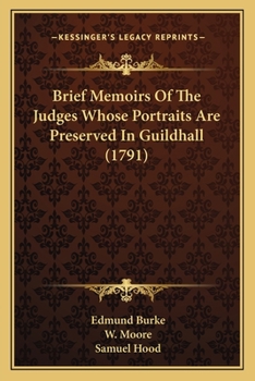 Paperback Brief Memoirs Of The Judges Whose Portraits Are Preserved In Guildhall (1791) Book