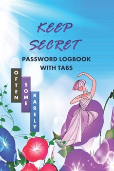 Keep Secret - Password Logbook: Mini Internet address and password logbook with tabs for ladies/ keep secret password logbook / password logbook with tabs and notebook cute for teens /size 6x 9,100 Pa