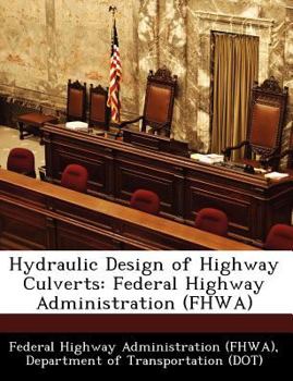 Paperback Hydraulic Design of Highway Culverts: Federal Highway Administration (Fhwa) Book