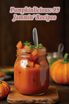 Paperback Pumpkinlicious: 95 Jammin' Recipes Book
