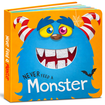 Never Feed a Monster (Board Book)