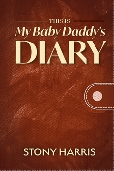This is My Baby Daddy's Diary