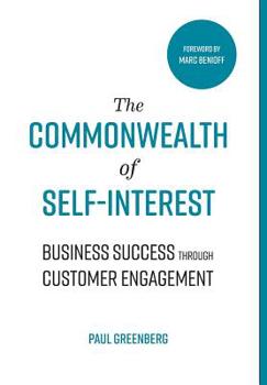 Hardcover The Commonwealth of Self Interest: Business Success Through Customer Engagement Book