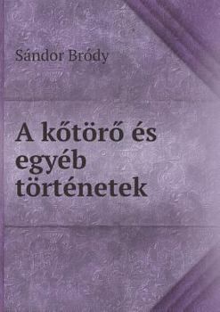 Paperback A k&#337;t?r&#337; ?s egy?b t?rt?netek [Hungarian] Book