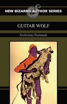 Paperback Guitar Wolf (New Bizarro Author Series) Book