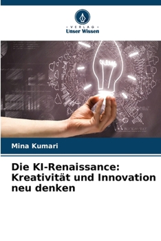 Paperback Die KI-Renaissance: Kreativität und Innovation neu denken [German] Book