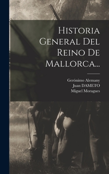 Hardcover Historia General Del Reino De Mallorca... [Spanish] Book