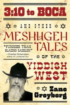 Paperback 3:10 to Boca: And Other Meshugeh Tales of the Yiddish West Book
