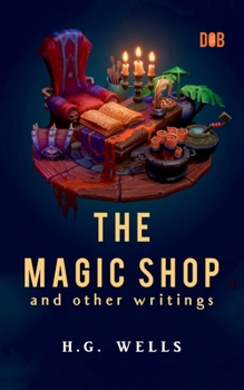 Paperback The Magic Shop And Other Writings Book