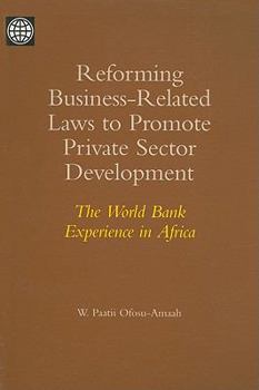 Paperback Reforming Business-Related Laws to Promote Private Sector Development: The World Bank Experience in Africa Book