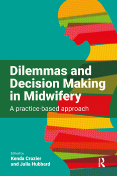 Paperback Dilemmas and Decision Making in Midwifery: A Practice-Based Approach Book