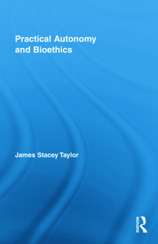 Hardcover Practical Autonomy and Bioethics Book