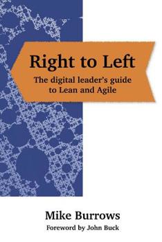 Paperback Right to Left: The digital leader's guide to Lean and Agile Book