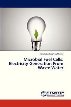 Paperback Microbial Fuel Cells: Electricity Generation From Waste Water Book