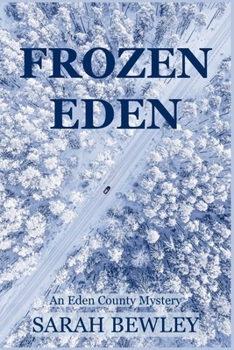 Paperback Frozen Eden: An Eden County Mystery Book