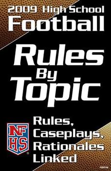 Paperback Nfhs 2009-10 High School Football Rules by Topic: Rules, Caseplays, Rationales Linked Book