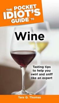 The Pocket Idiot's Guide to Wine (The Pocket Idiot's Guide) - Book  of the Pocket Idiot's Guide