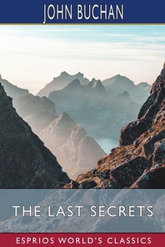 Paperback The Last Secrets (Esprios Classics): The Final Mysteries of Exploration Book