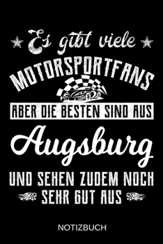 Es gibt viele Motorsportfans aber die besten sind aus Augsburg und sehen zudem noch sehr gut aus: A5 Notizbuch | Liniert 120 Seiten | ... | Muttertag | Namenstag (German Edition)