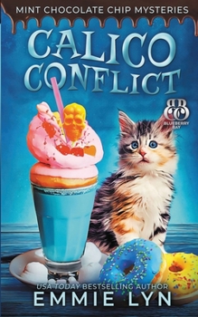 Calico Conflict - Book #6 of the Mint Chocolate Chip Mysteries