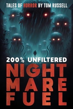 Paperback 200% Unfiltered Nightmare Fuel: A Collection of Short Horror Stories Book