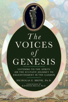 Paperback The Voices of Genesis: Listening to the Spirits on the Ecstatic Journey to Enlightenment in the Garden Book