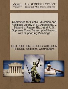 Committee for Public Education and Religious Liberty et al., Appellants, v. Edward v. Regan, Etc., et al. U.S. Supreme Court Transcript of Record with Supporting Pleadings