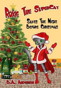 Paperback Roxie The SuperCat: Saves The Night Before Christmas Book